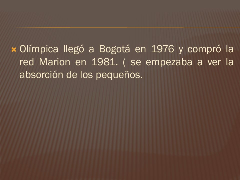 Olímpica llegó a Bogotá en 1976 y compró la red Marion en 1981
