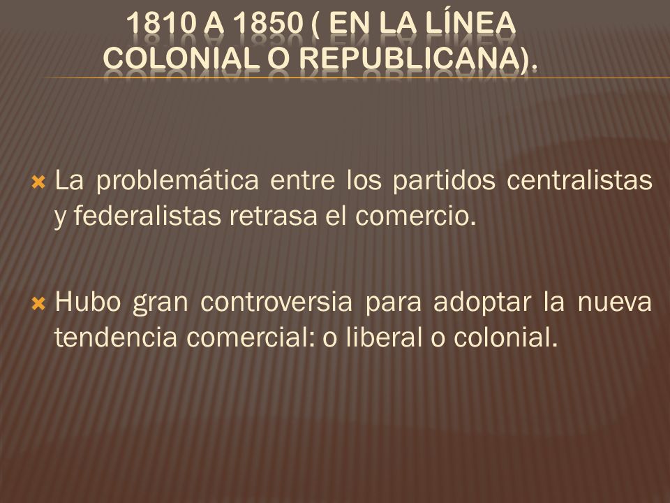 1810 a 1850 ( en la línea colonial o republicana).