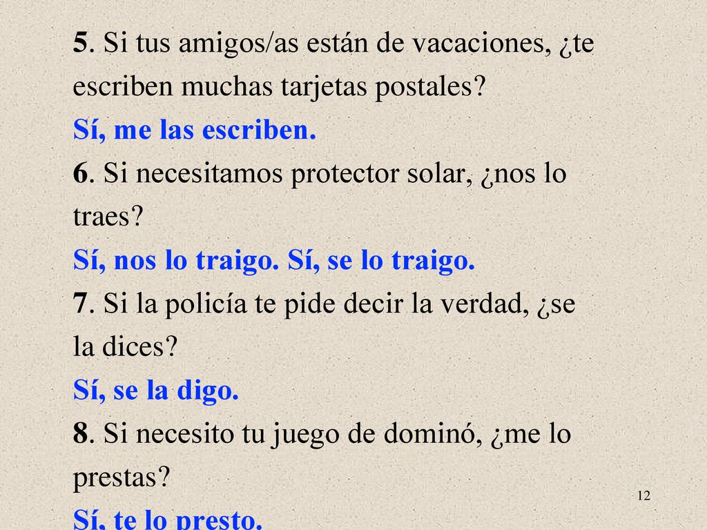 5. Si tus amigos/as están de vacaciones, ¿te escriben muchas tarjetas postales
