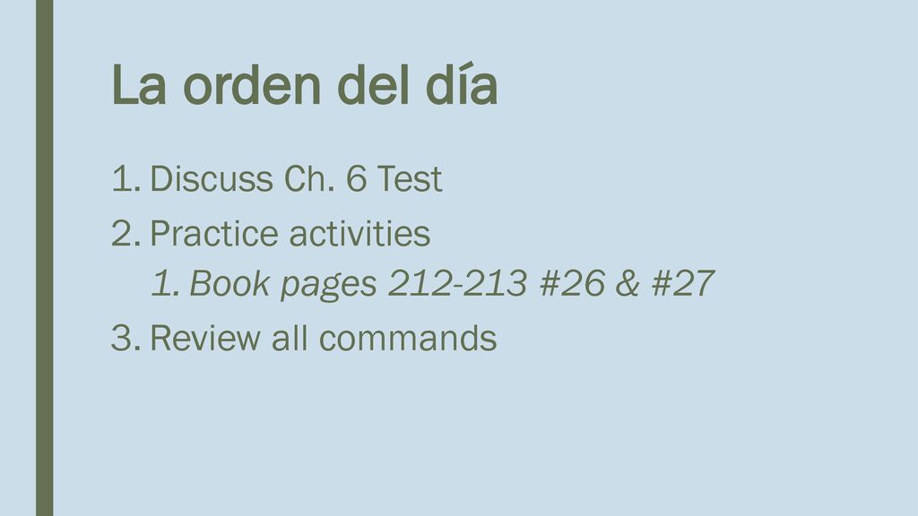 La orden del día Discuss Ch. 6 Test Practice activities