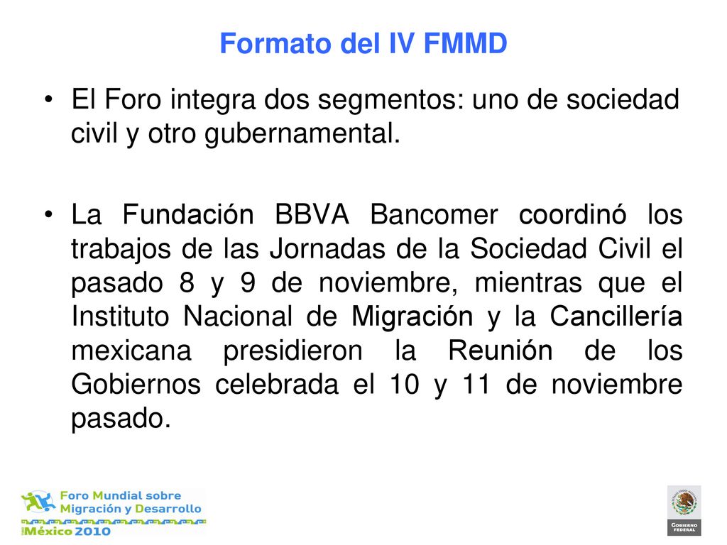 Formato del IV FMMD El Foro integra dos segmentos: uno de sociedad civil y otro gubernamental.