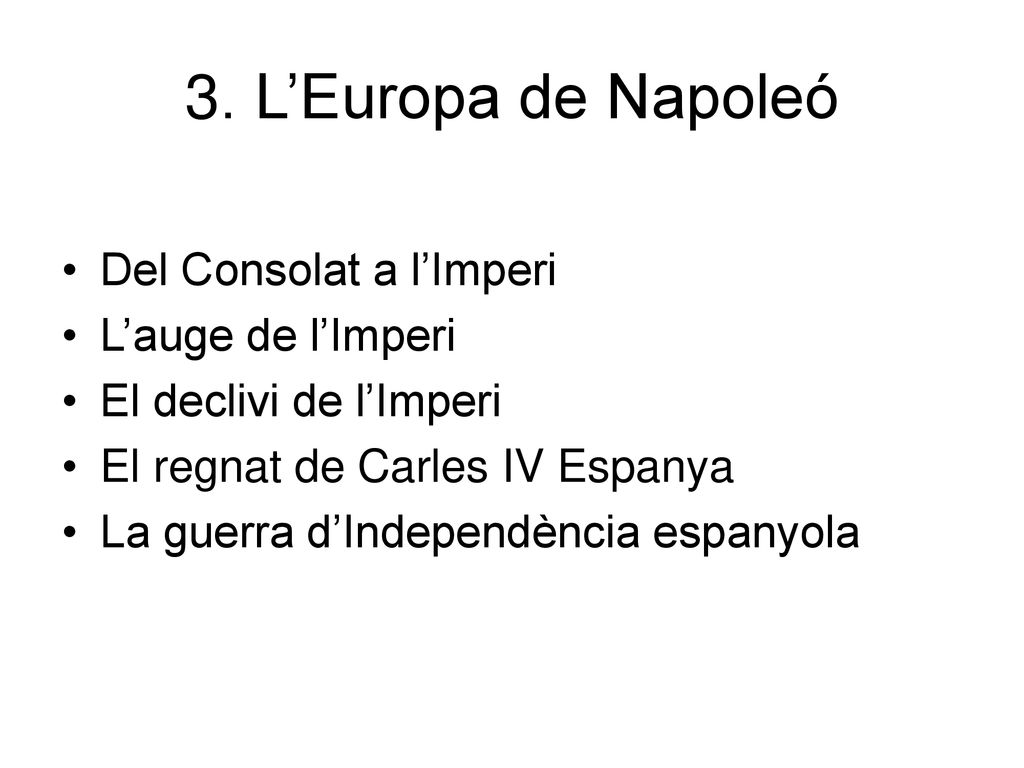 3. L’Europa de Napoleó Del Consolat a l’Imperi L’auge de l’Imperi