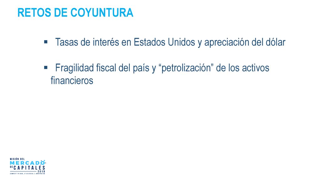 RETOS DE COYUNTURA Tasas de interés en Estados Unidos y apreciación del dólar.