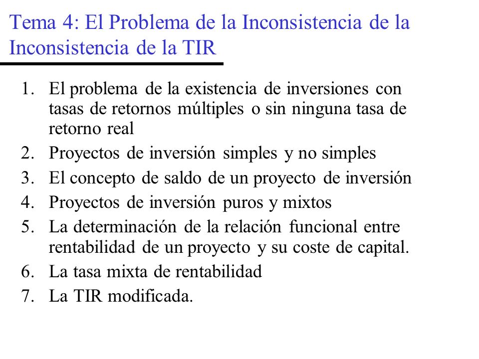Tema 4: El Problema de la Inconsistencia de la Inconsistencia de la TIR