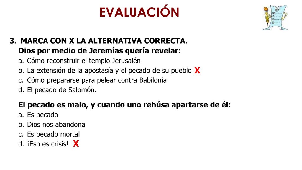 EVALUACIÓN X X 3. MARCA CON X LA ALTERNATIVA CORRECTA.