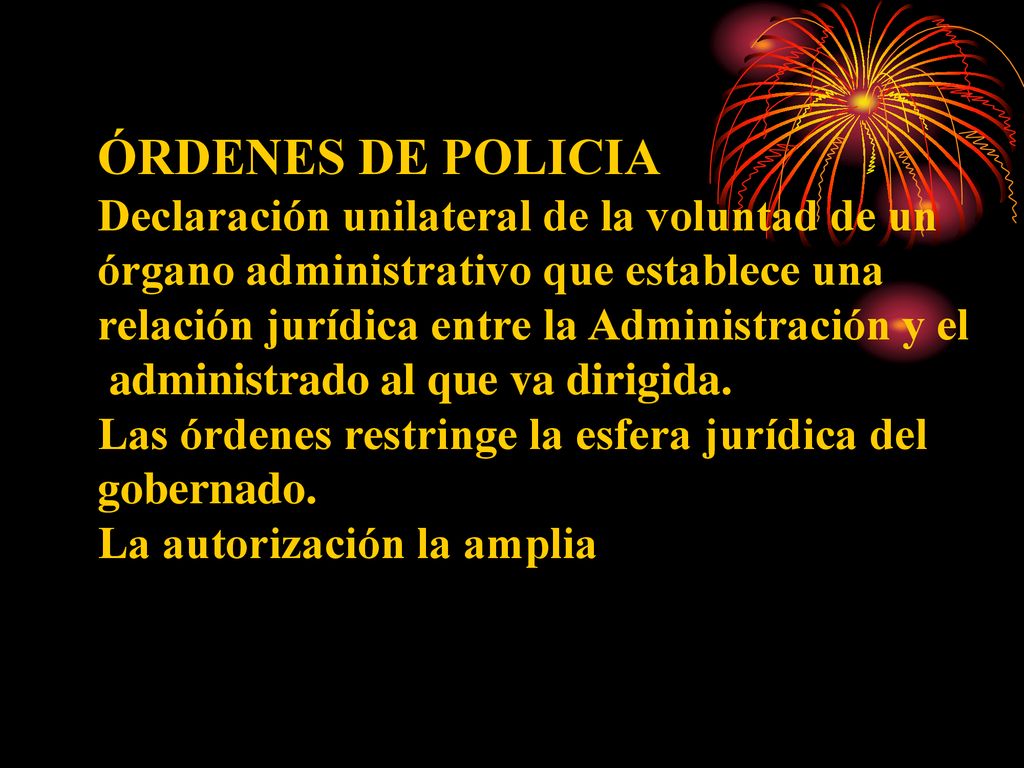 ÓRDENES DE POLICIA Declaración unilateral de la voluntad de un