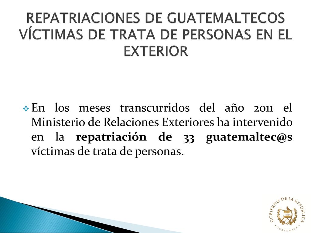 REPATRIACIONES DE GUATEMALTECOS VÍCTIMAS DE TRATA DE PERSONAS EN EL EXTERIOR