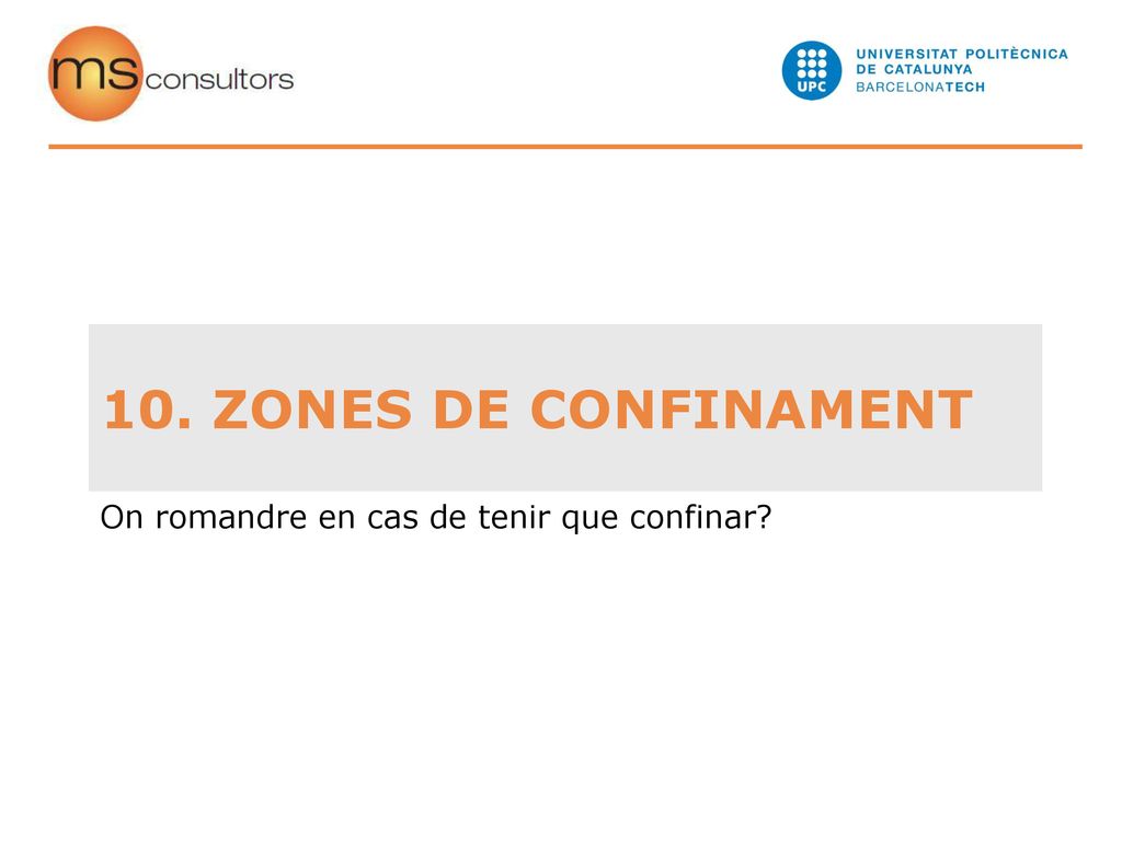 10. ZONES DE CONFINAMENT On romandre en cas de tenir que confinar