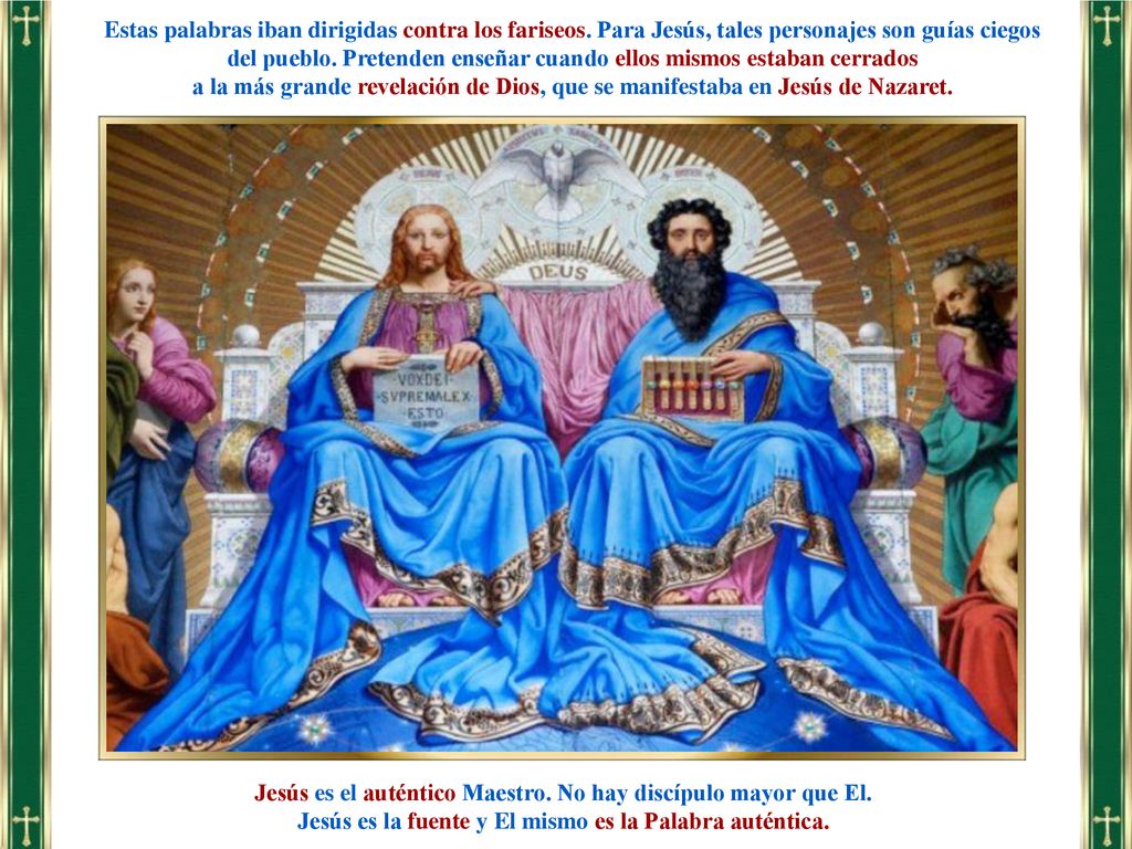 Jesús es el auténtico Maestro. No hay discípulo mayor que El.