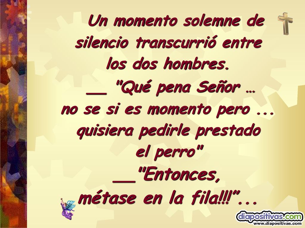 Un momento solemne de silencio transcurrió entre los dos hombres.
