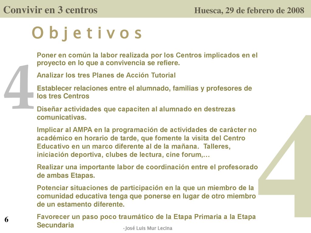 Convivir en 3 centros Huesca, 29 de febrero de 2008