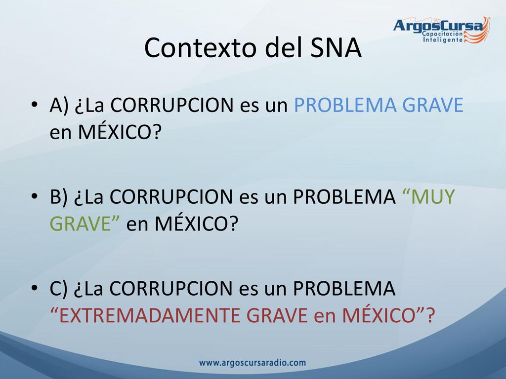 Contexto del SNA A) ¿La CORRUPCION es un PROBLEMA GRAVE en MÉXICO