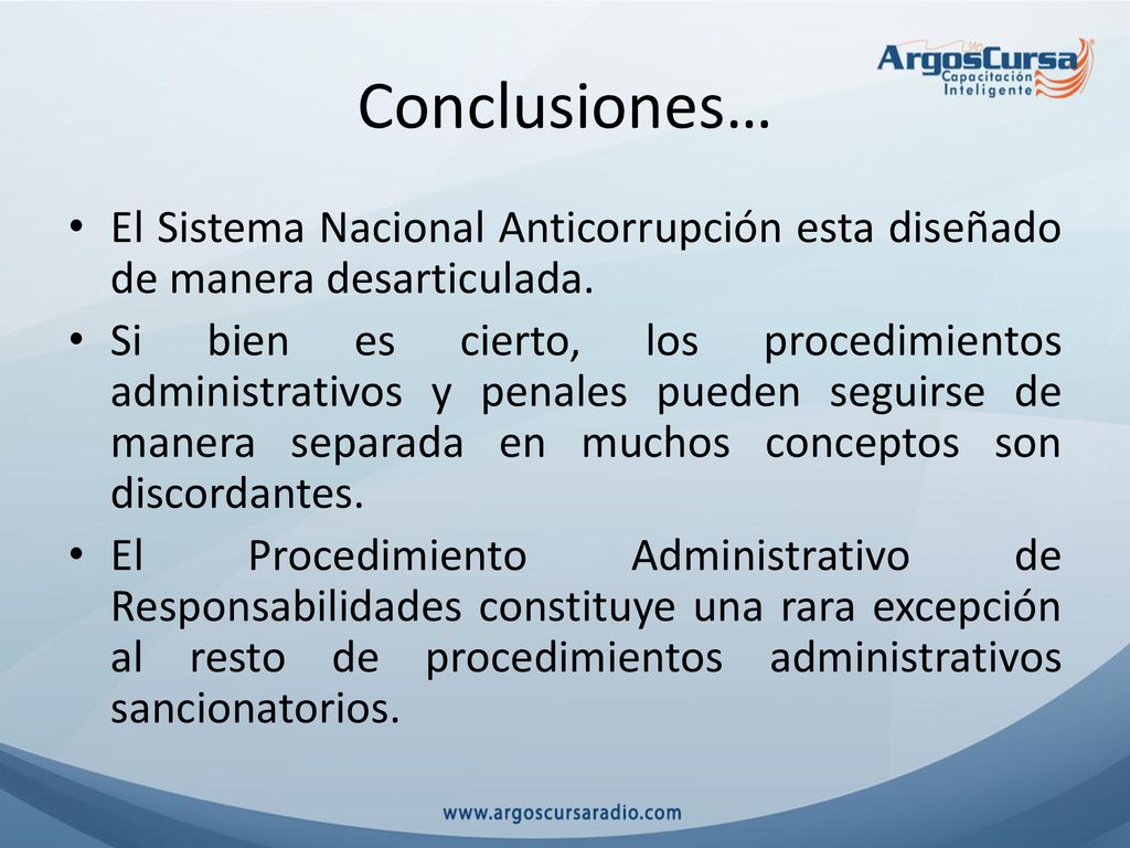 Conclusiones… El Sistema Nacional Anticorrupción esta diseñado de manera desarticulada.