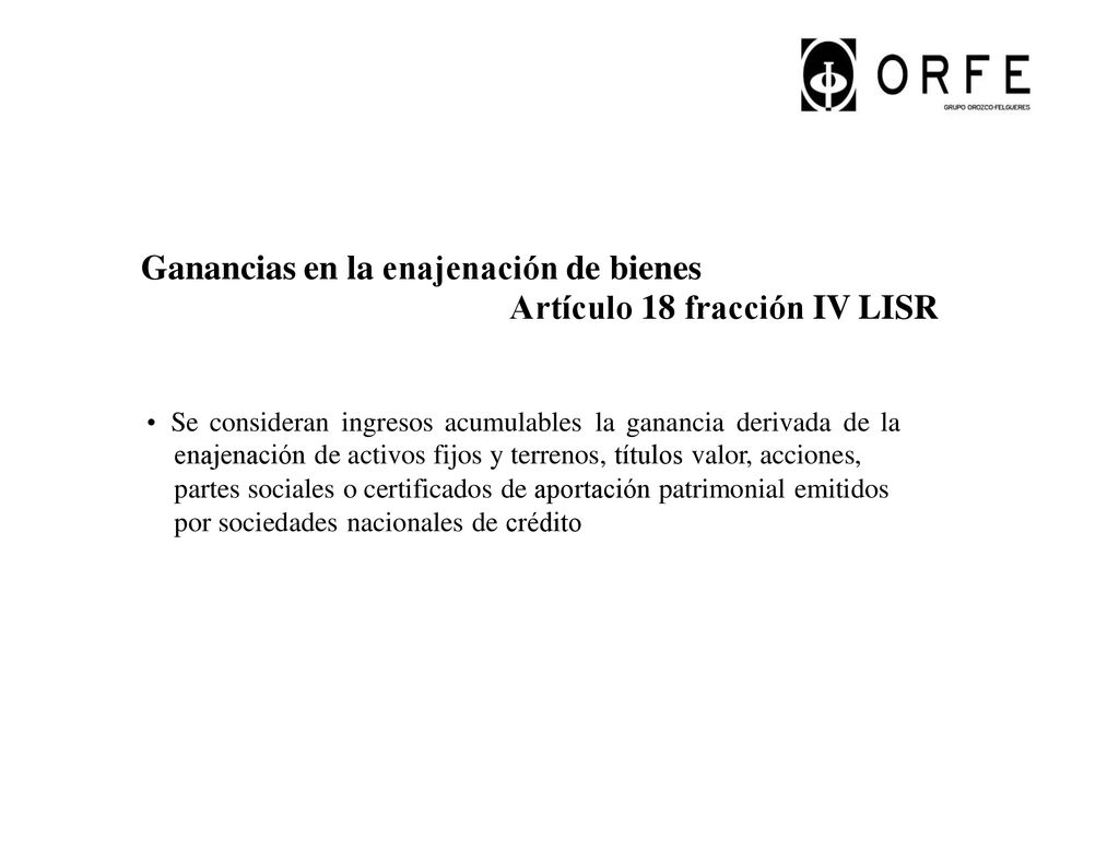 Ganancias en la enajenación de bienes Artículo 18 fracción IV LISR
