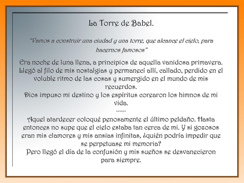 La Torre de Babel. Vamos a construir una ciudad y una torre, que alcance el cielo, para hacernos famosos