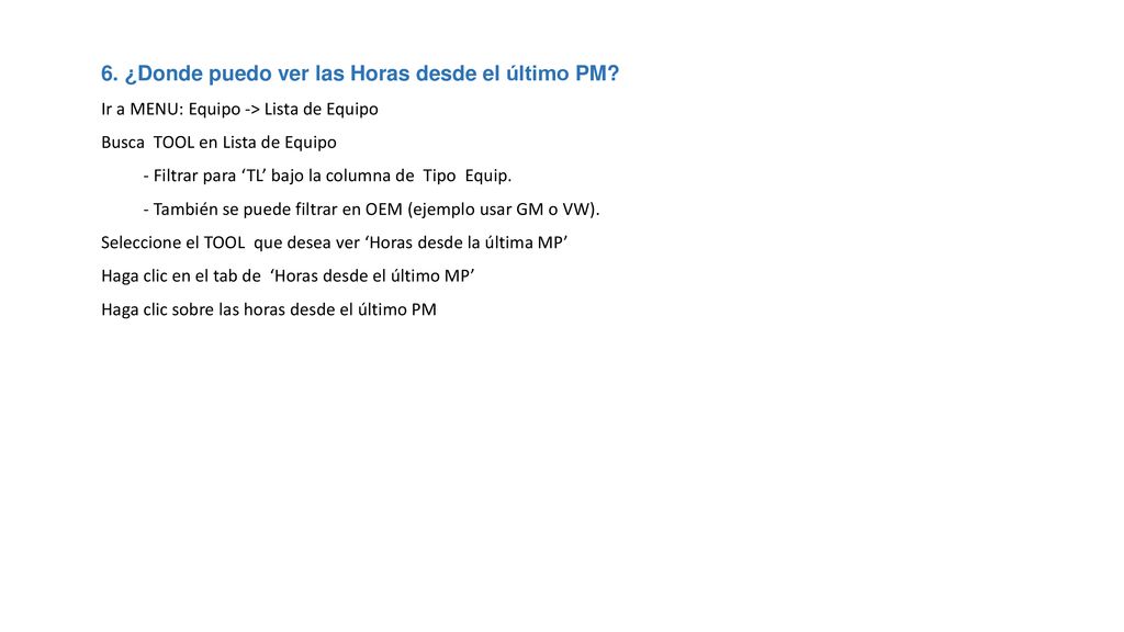 6. ¿Donde puedo ver las Horas desde el último PM