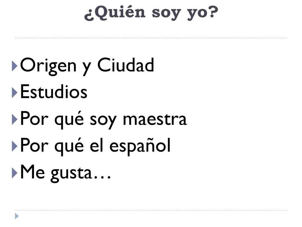 Origen y Ciudad Estudios Por qué soy maestra Por qué el español