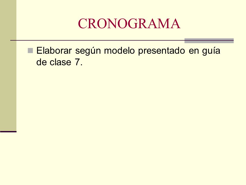 CRONOGRAMA Elaborar según modelo presentado en guía de clase 7.