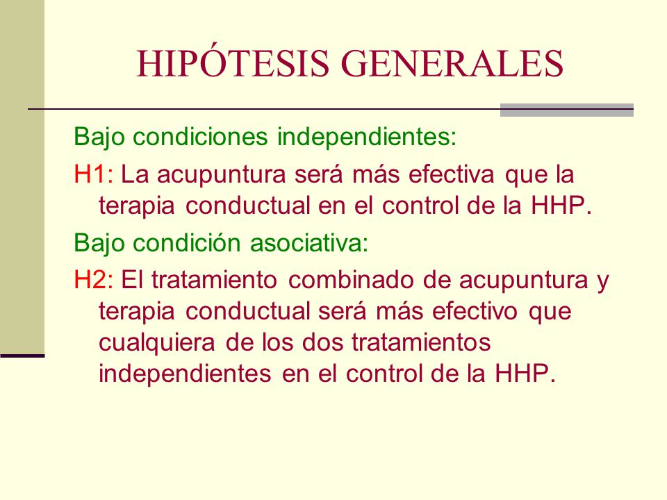 HIPÓTESIS GENERALES Bajo condiciones independientes: