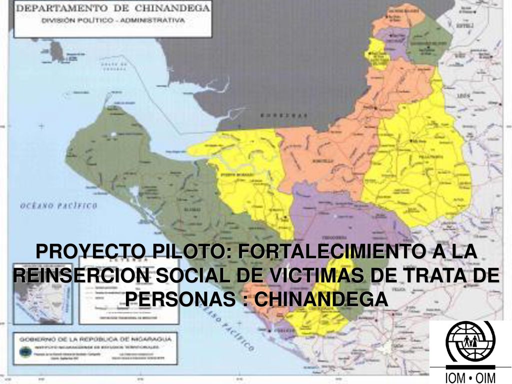 PROYECTO PILOTO: FORTALECIMIENTO A LA REINSERCION SOCIAL DE VICTIMAS DE TRATA DE PERSONAS : CHINANDEGA