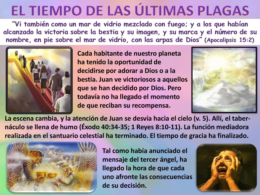 Cada habitante de nuestro planeta ha tenido la oportunidad de decidirse por adorar a Dios o a la bestia. Juan ve victoriosos a aquellos que se han decidido por Dios. Pero todavía no ha llegado el momento de que reciban su recompensa.