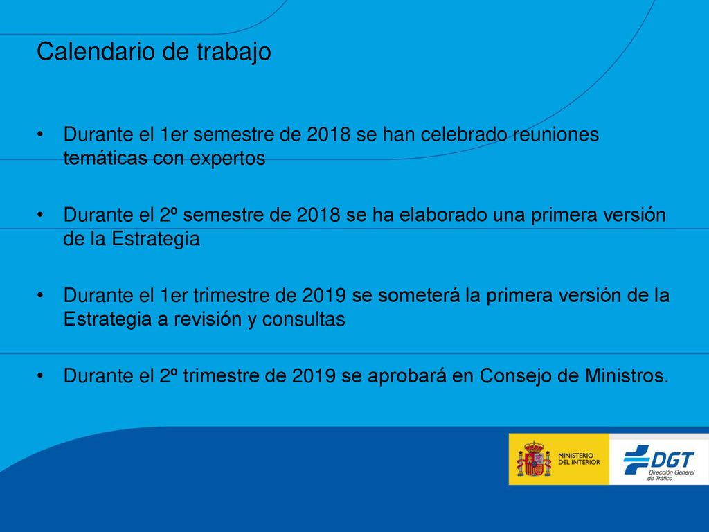 Calendario de trabajo Durante el 1er semestre de 2018 se han celebrado reuniones temáticas con expertos.