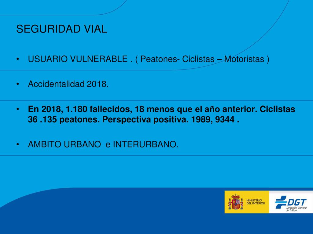 SEGURIDAD VIAL USUARIO VULNERABLE . ( Peatones- Ciclistas – Motoristas ) Accidentalidad