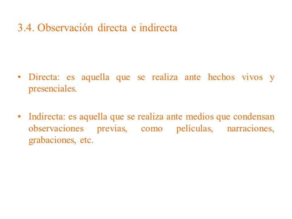 3.4. Observación directa e indirecta