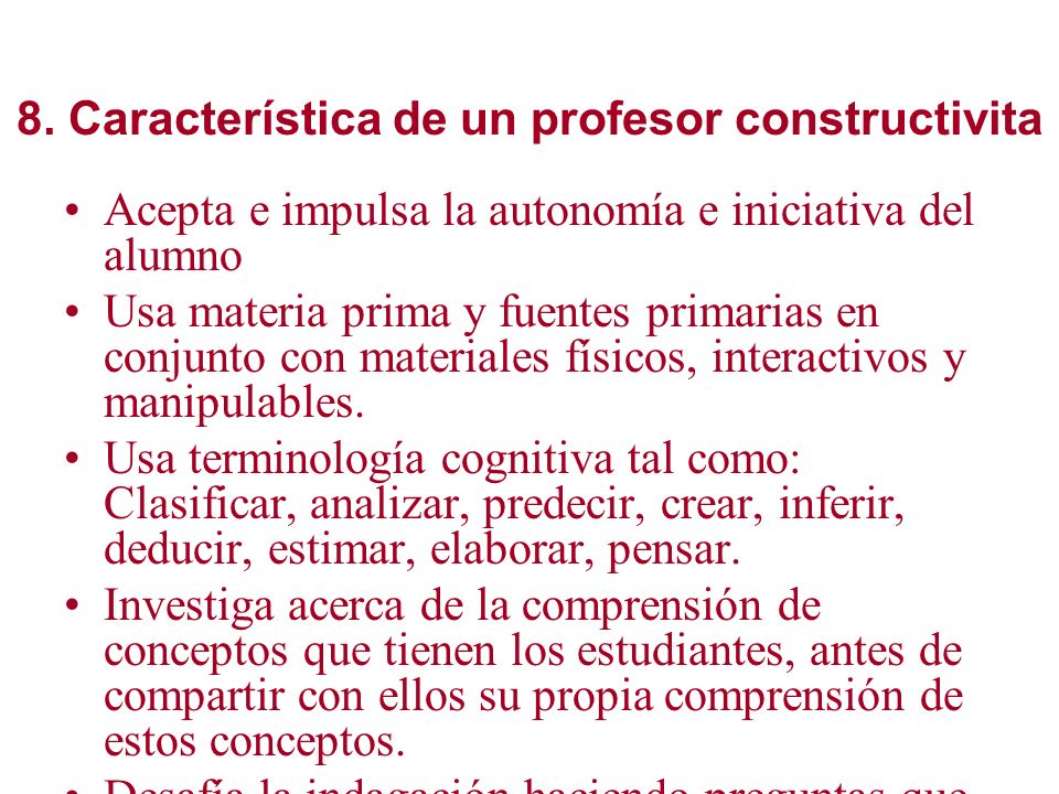 8. Característica de un profesor constructivita