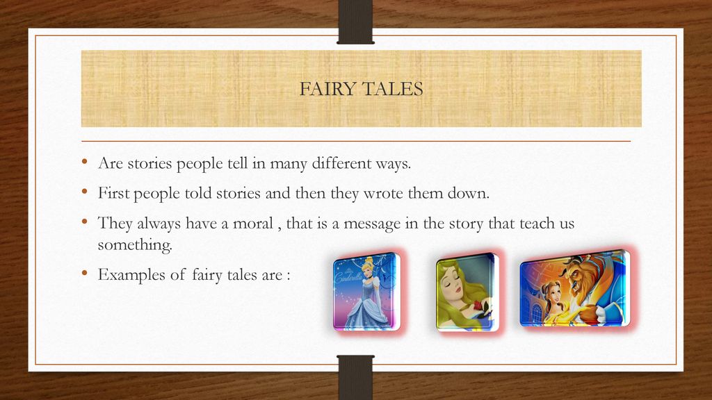 FAIRY TALES Are stories people tell in many different ways.