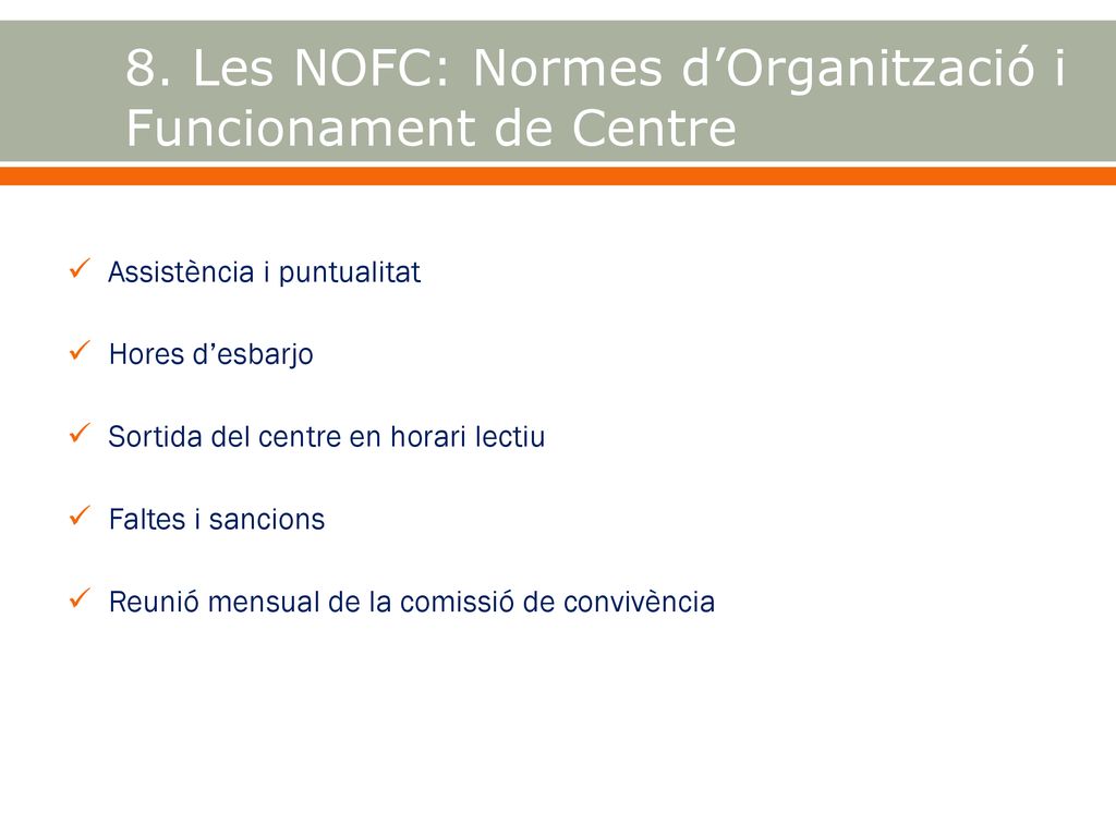 8. Les NOFC: Normes d’Organització i Funcionament de Centre