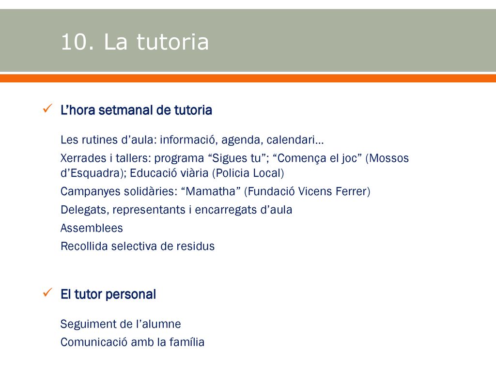 10. La tutoria L’hora setmanal de tutoria El tutor personal