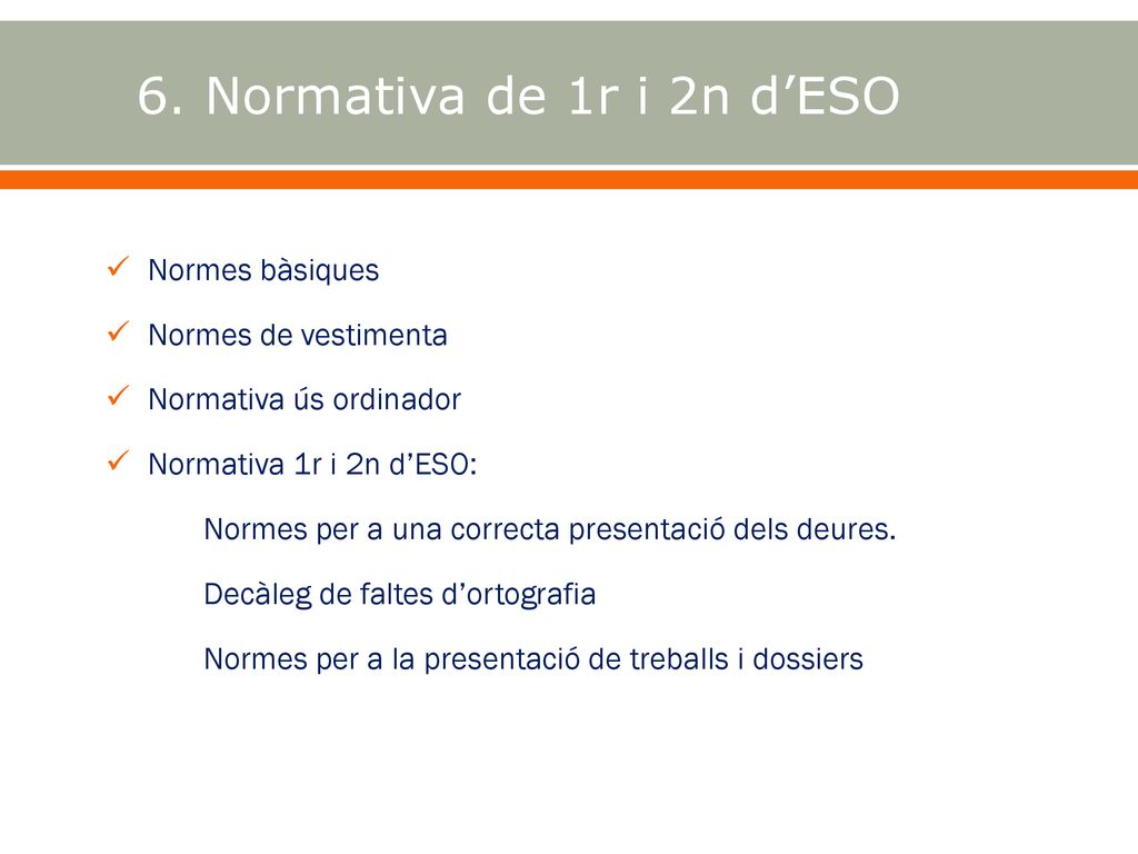 6. Normativa de 1r i 2n d’ESO Normes bàsiques Normes de vestimenta