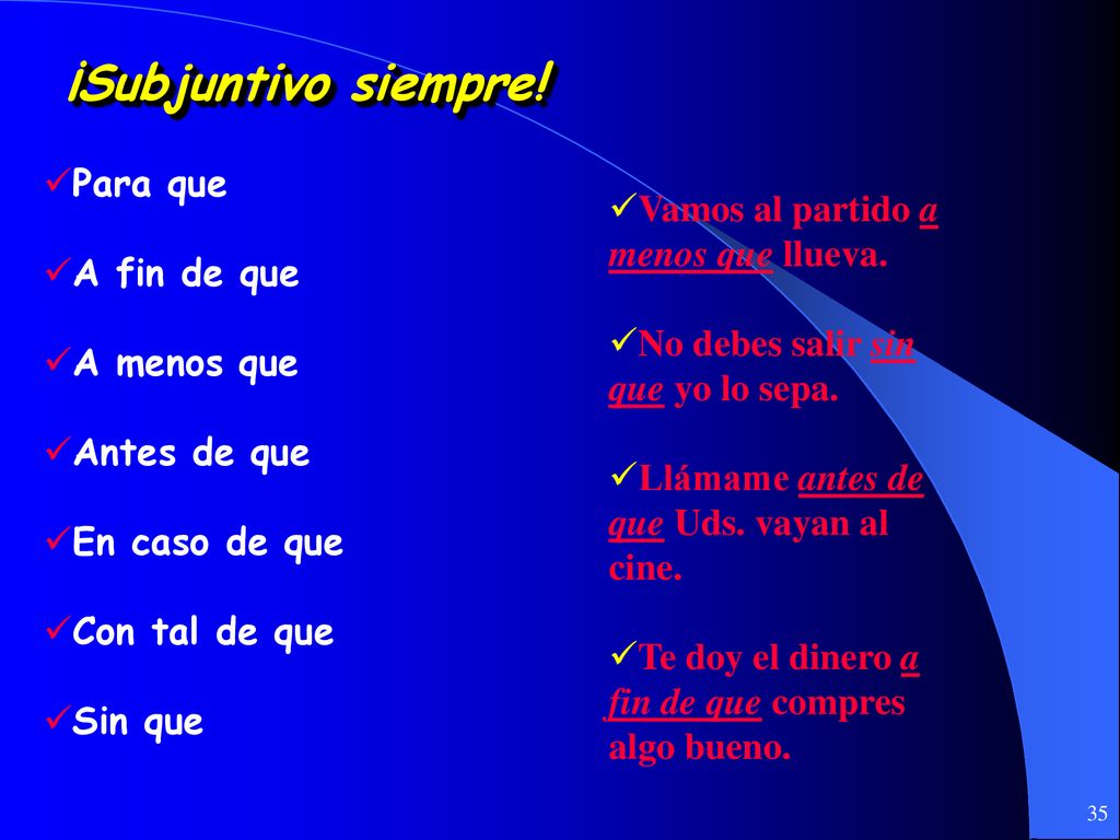 ¡Subjuntivo siempre! Para que Vamos al partido a menos que llueva.