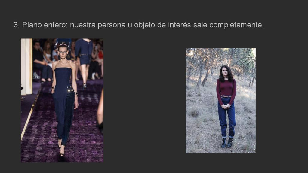 3. Plano entero: nuestra persona u objeto de interés sale completamente.