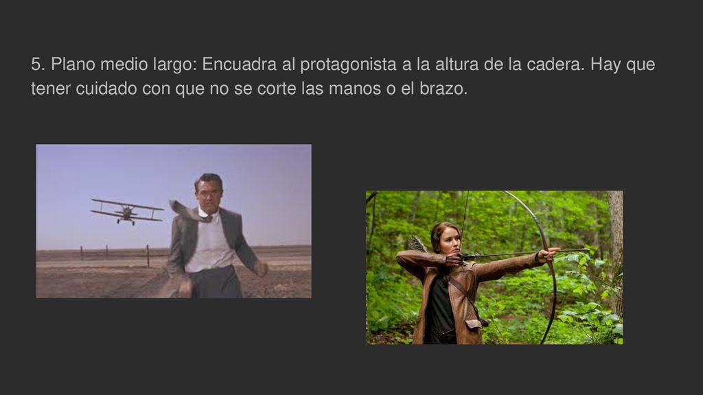 5. Plano medio largo: Encuadra al protagonista a la altura de la cadera.
