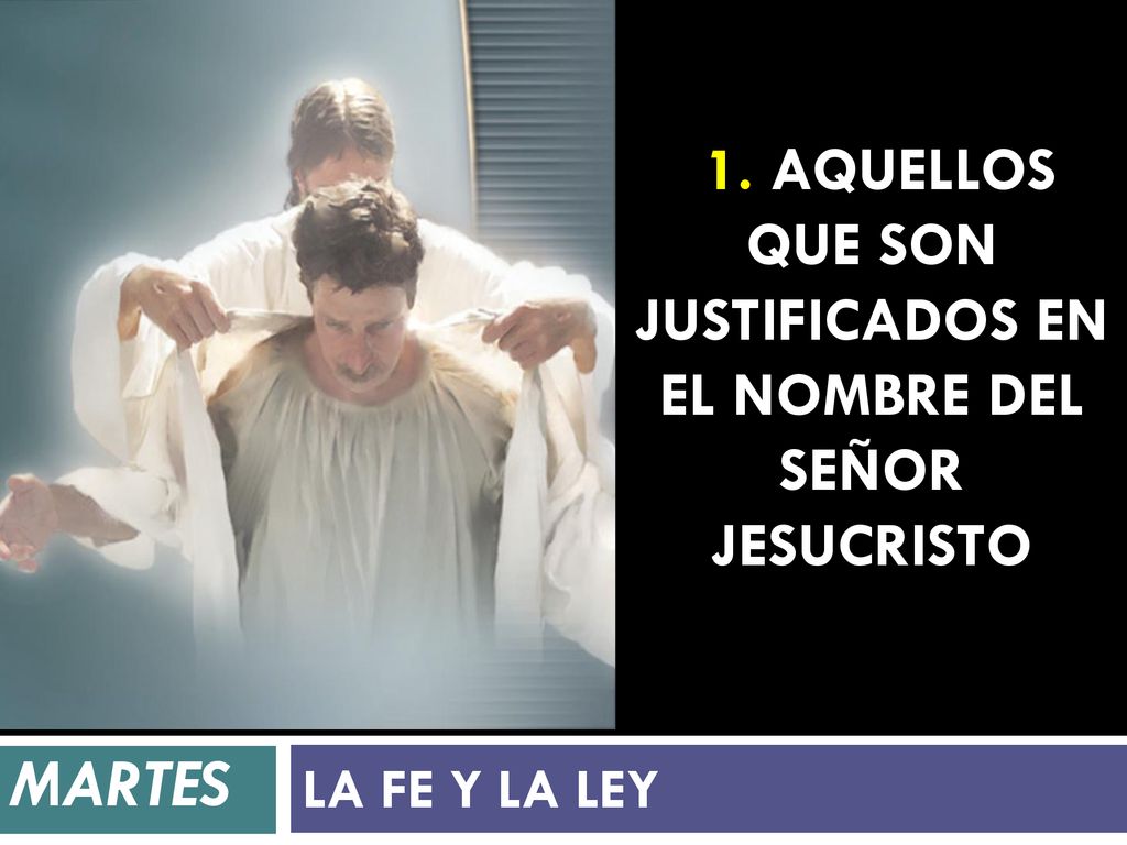 1. Aquellos que son justificados en el nombre del Señor Jesucristo