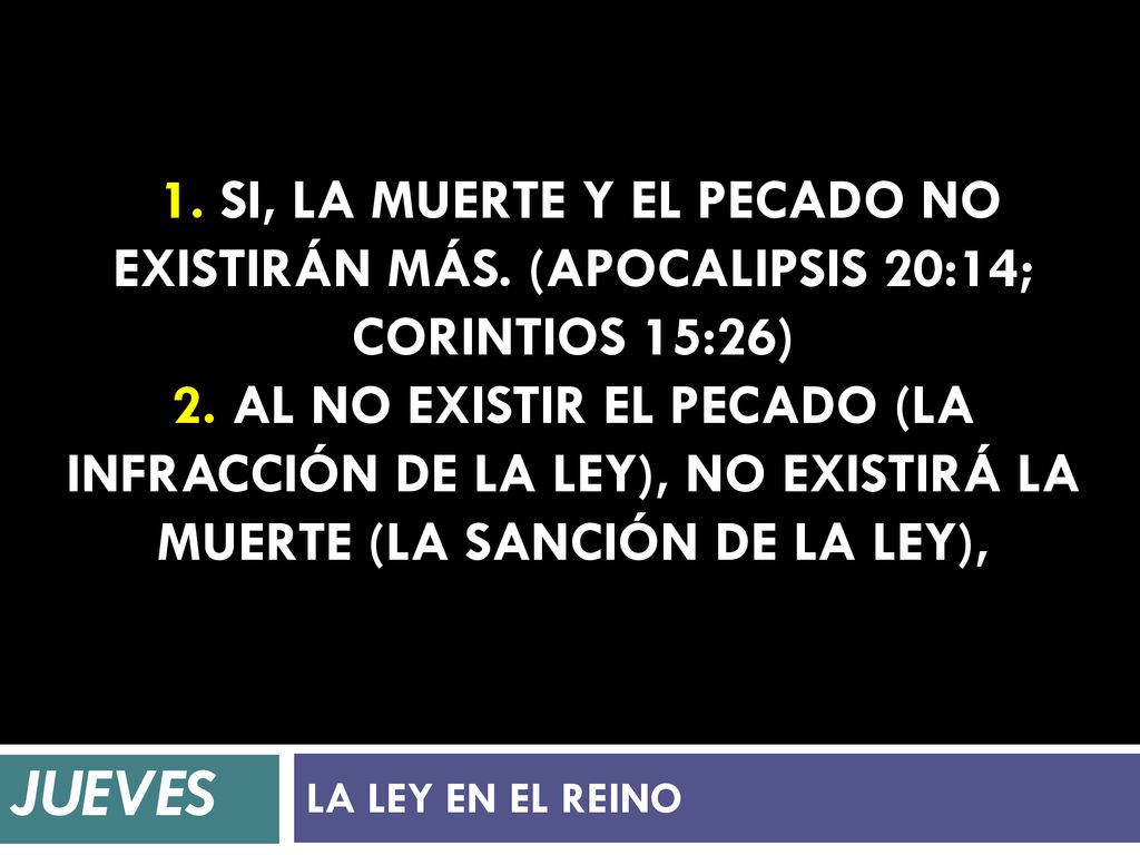 1. Si, la muerte y el pecado no existirán más