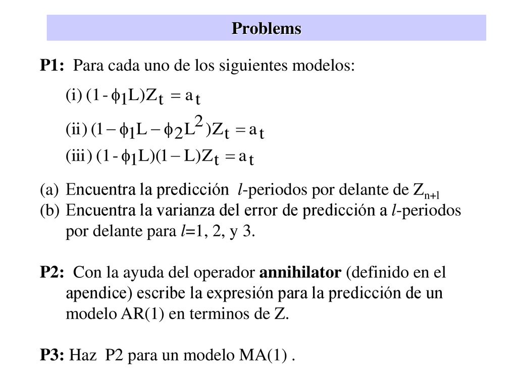 Problems P1: Para cada uno de los siguientes modelos: Encuentra la predicción l-periodos por delante de Zn+l.