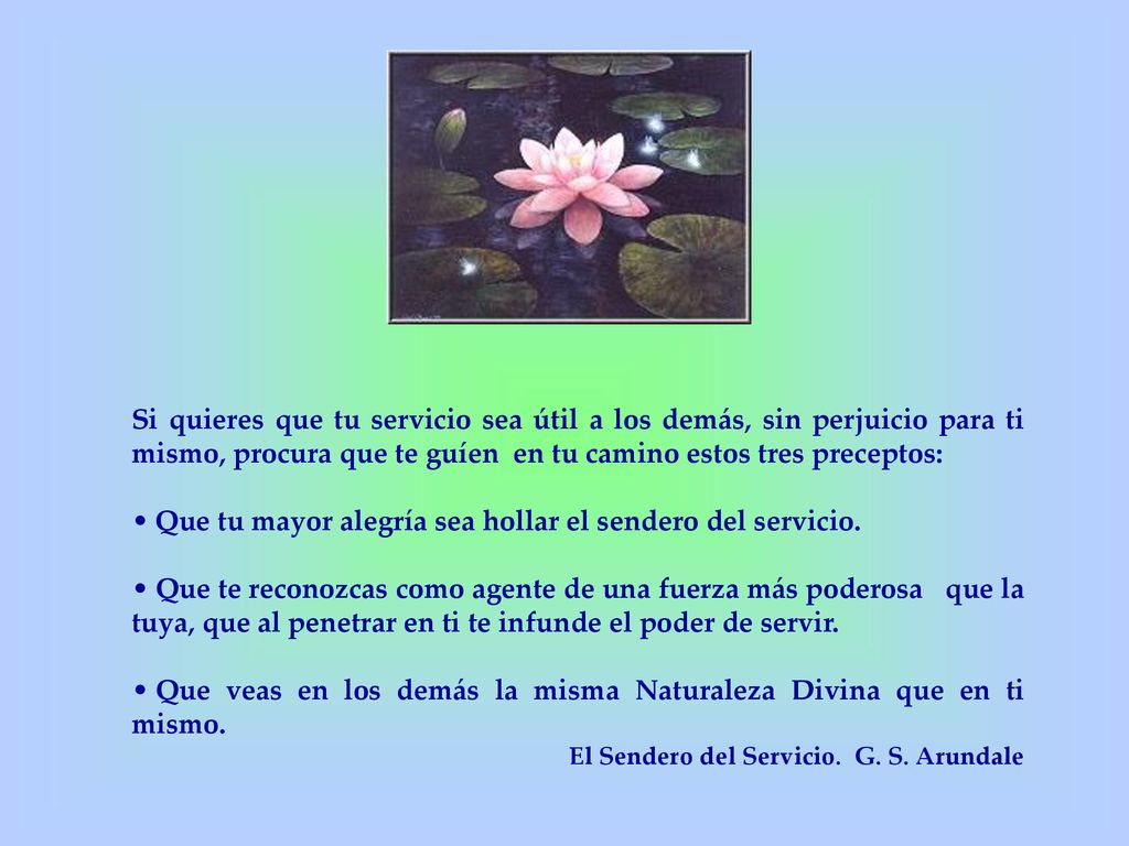 Que tu mayor alegría sea hollar el sendero del servicio.