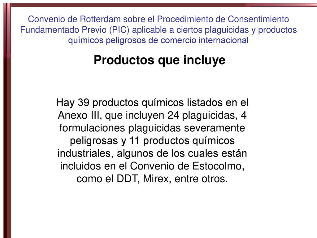 Convenio de Rotterdam sobre el Procedimiento de Consentimiento Fundamentado Previo (PIC) aplicable a ciertos plaguicidas y productos químicos peligrosos de comercio internacional