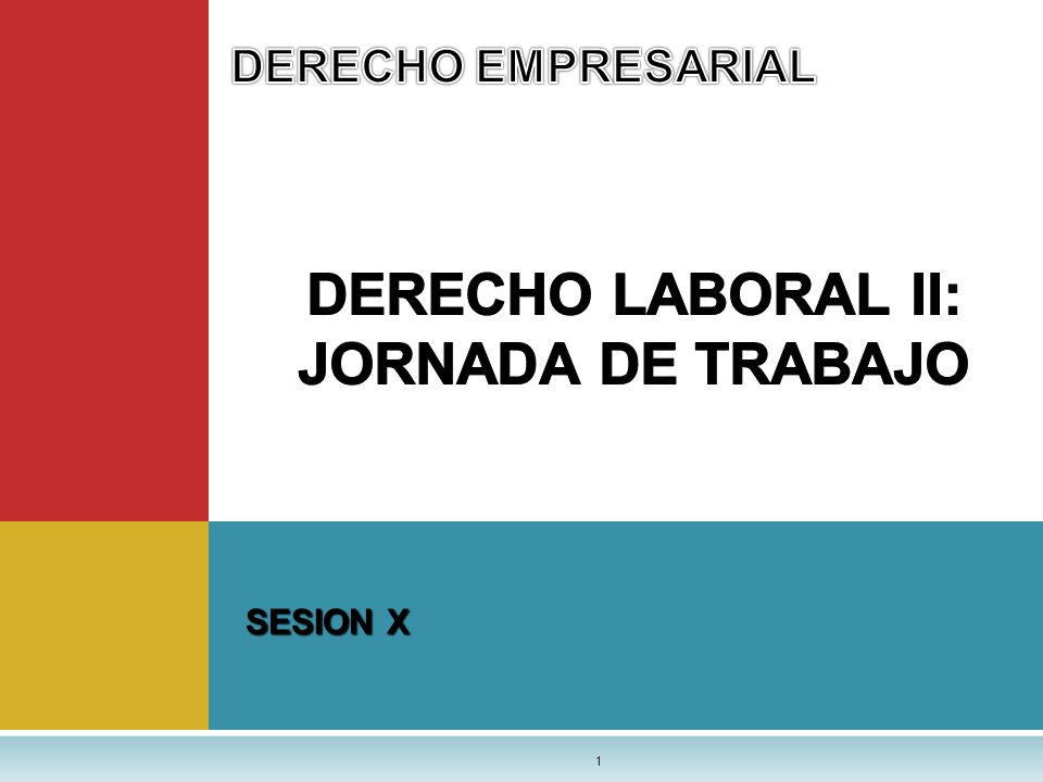 DERECHO LABORAL II: JORNADA DE TRABAJO