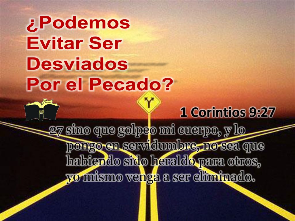 ¿Podemos Evitar Ser Desviados Por el Pecado 1 Corintios 9:27
