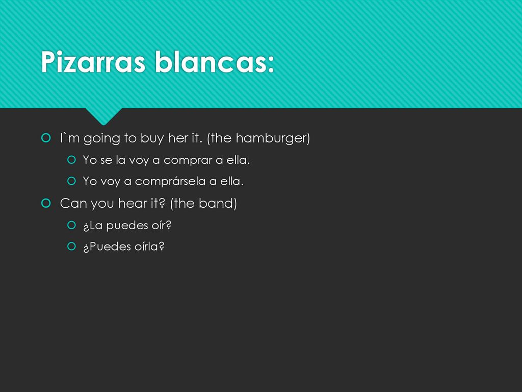 Pizarras blancas: I`m going to buy her it. (the hamburger)
