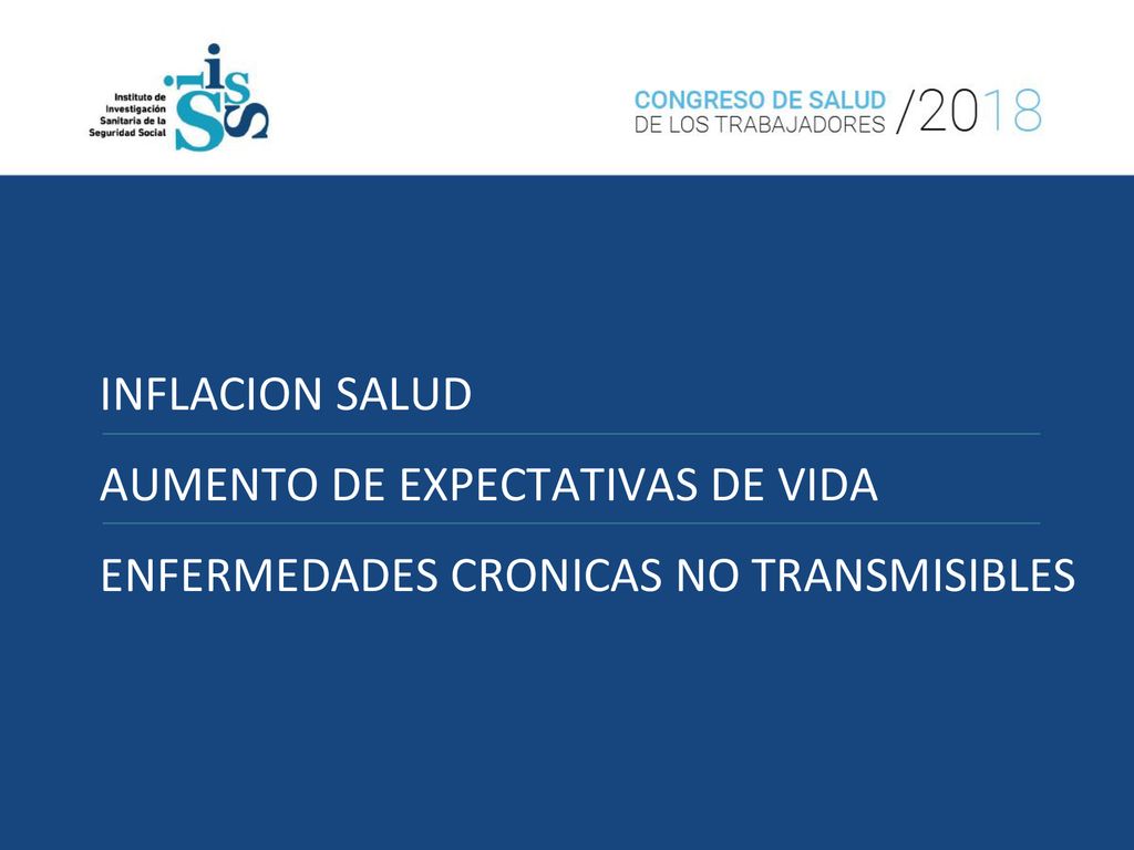 INFLACION SALUD AUMENTO DE EXPECTATIVAS DE VIDA ENFERMEDADES CRONICAS NO TRANSMISIBLES