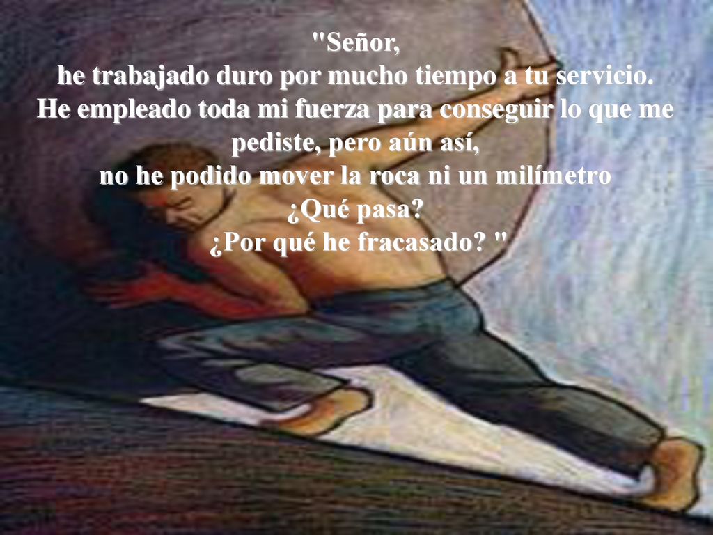he trabajado duro por mucho tiempo a tu servicio.