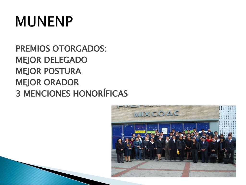 MUNENP PREMIOS OTORGADOS: MEJOR DELEGADO MEJOR POSTURA MEJOR ORADOR 3 MENCIONES HONORÍFICAS