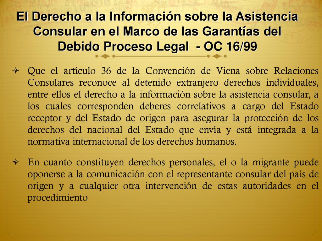 El Derecho a la Información sobre la Asistencia Consular en el Marco de las Garantías del Debido Proceso Legal - OC 16/99