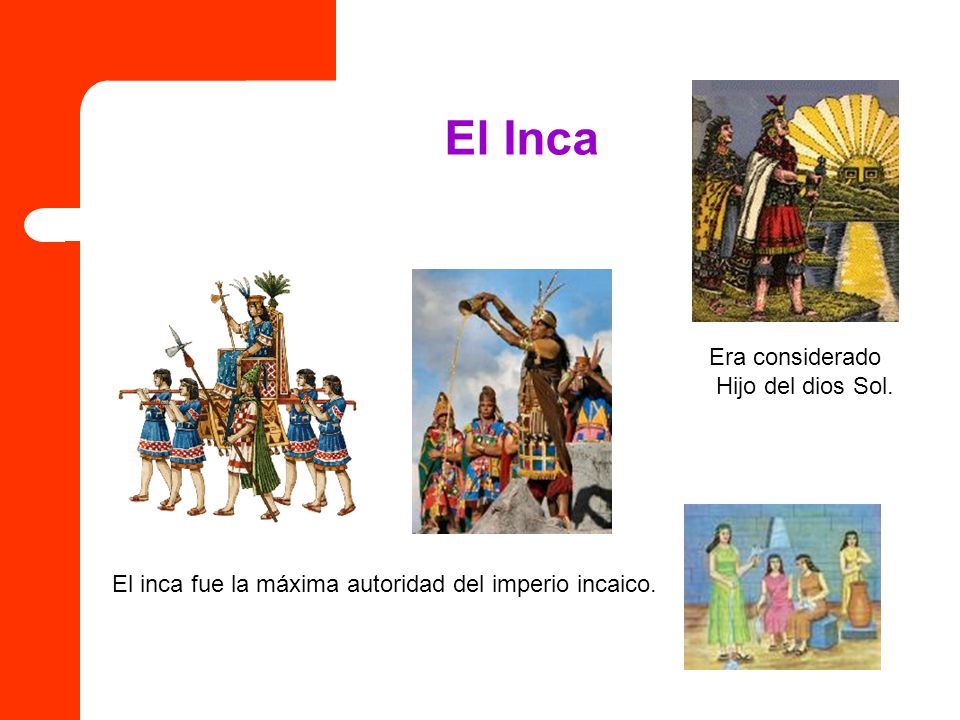 El Inca Era considerado Hijo del dios Sol.
