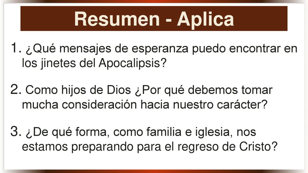 Resumen - Aplica ¿Qué mensajes de esperanza puedo encontrar en los jinetes del Apocalipsis